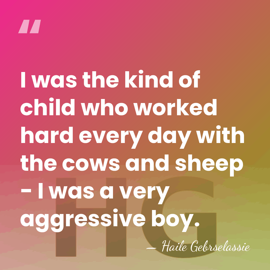 I was the kind of child who worked hard every day with&hellip; - Haile Gebrselassie