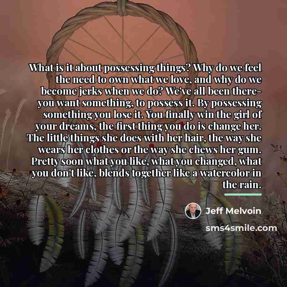 “What is it about possessing things? Why do we feel…” quote by Jeff Melvoin
