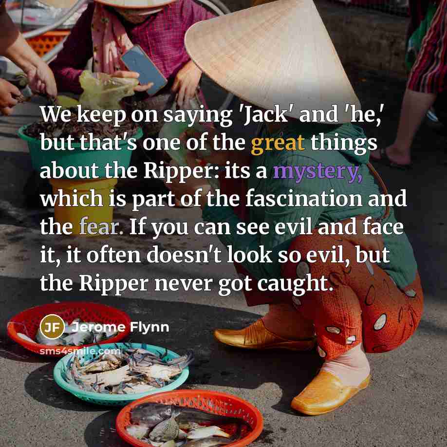 “We keep on saying 'Jack' and 'he,' but that's one…” quote by Jerome Flynn