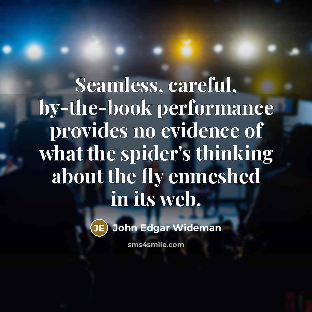 “Seamless, careful, by-the-book performance provides no evidence of what the…” quote by John Edgar Wideman