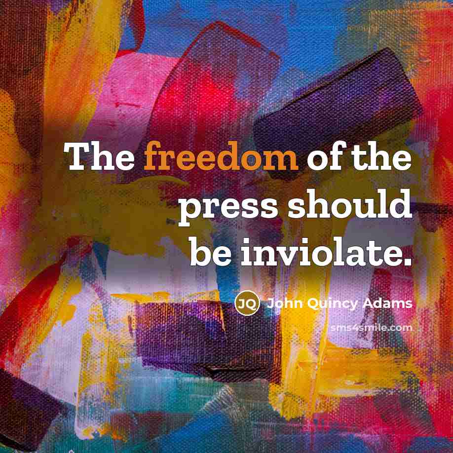 “The freedom of the press should be inviolate.…” quote by John Quincy Adams