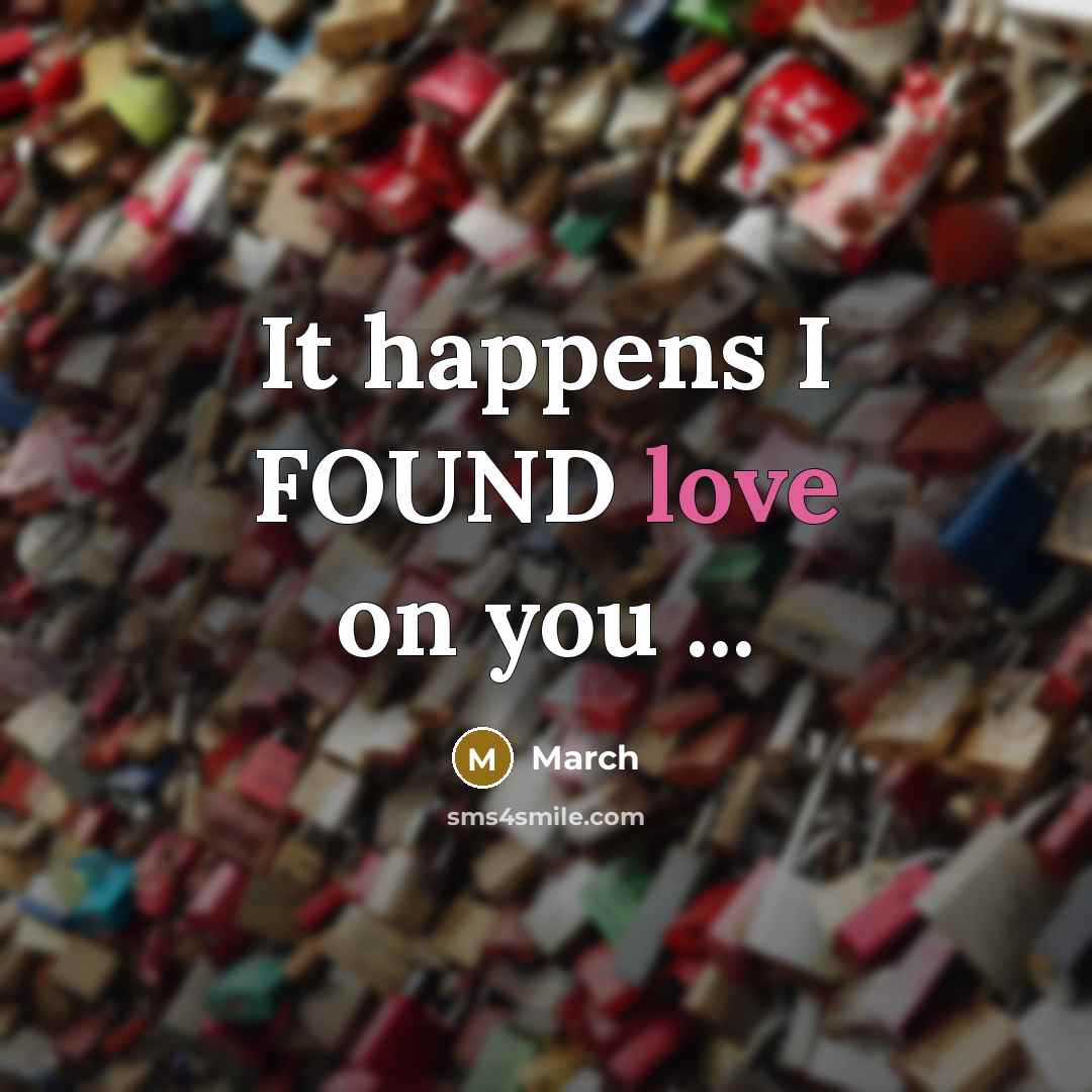 “It happens I FOUND love on you ...…” quote by March