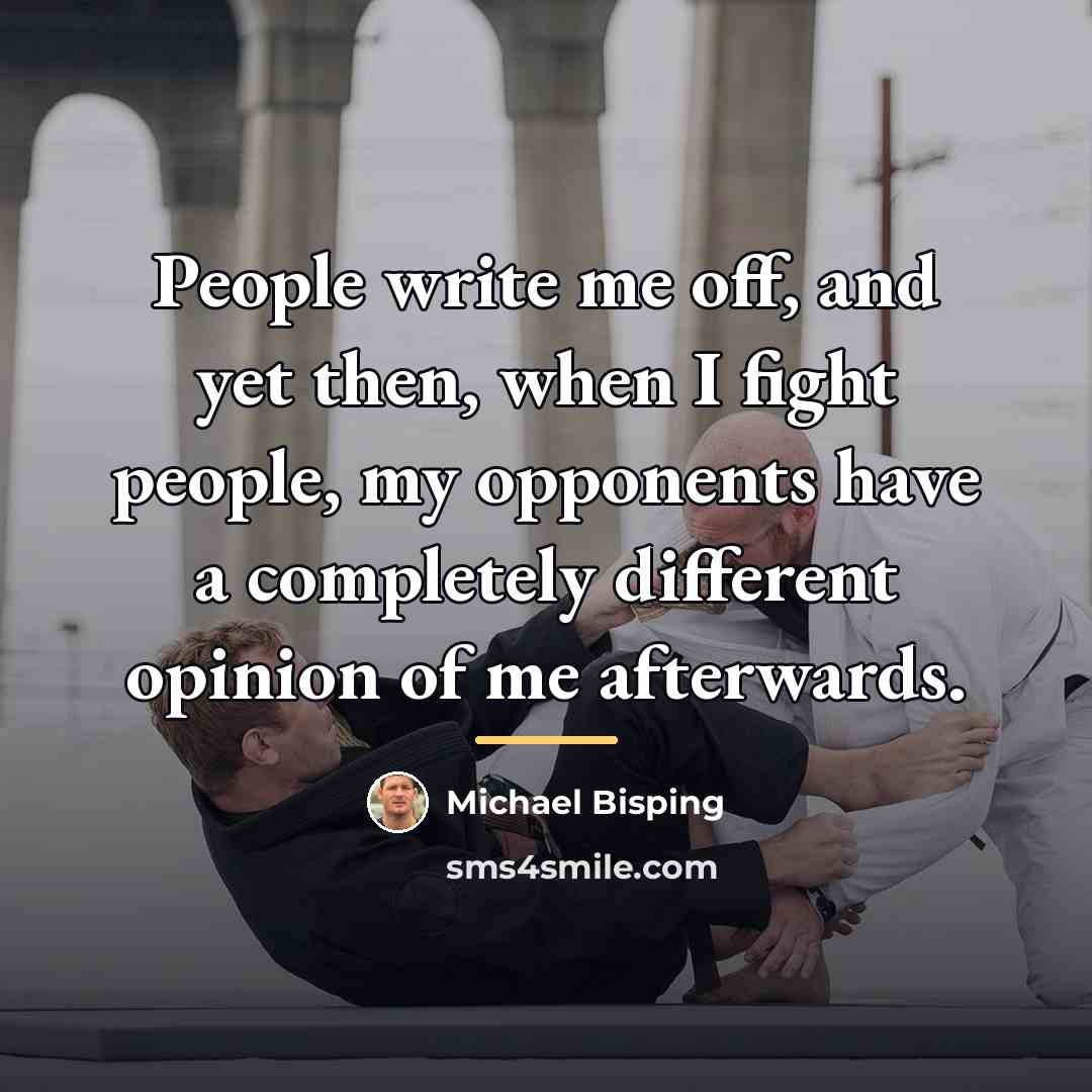 “People write me off, and yet then, when I fight…” quote by Michael Bisping