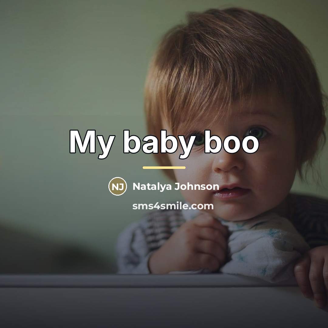 “My baby boo…” quote by Natalya Johnson