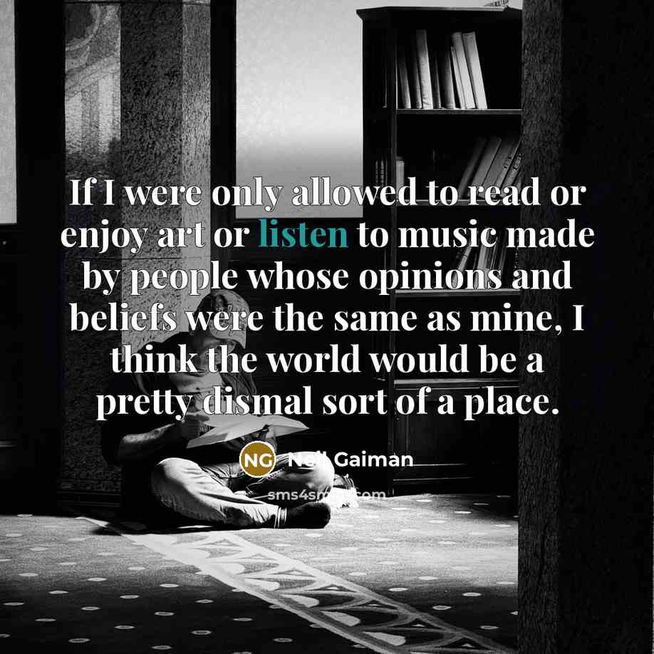 “If I were only allowed to read or enjoy art…” quote by Neil Gaiman