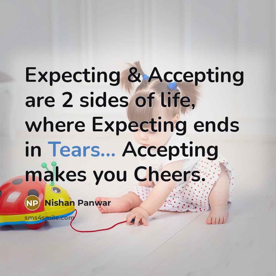 “Expecting & Accepting are 2 sides of life, where Expecting…” quote by Nishan Panwar