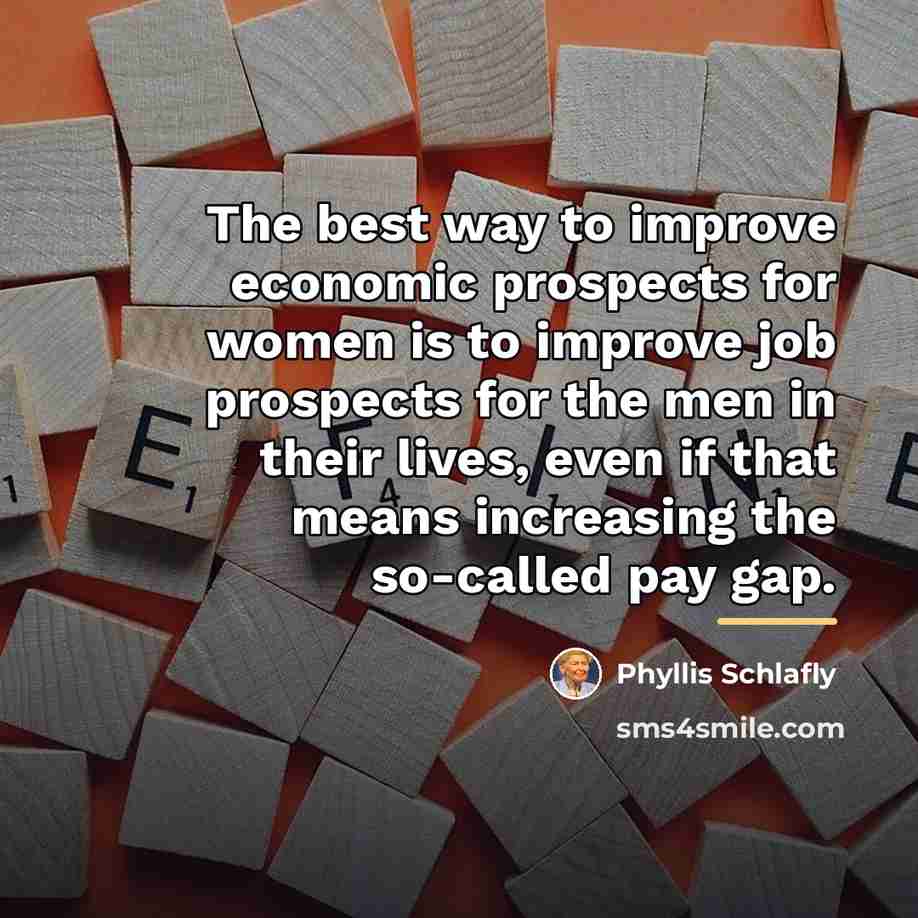 “The best way to improve economic prospects for women is…” quote by Phyllis Schlafly