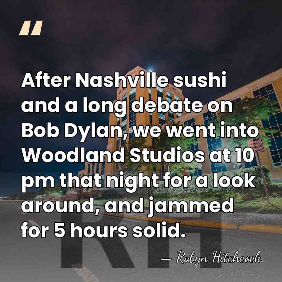 After Nashville sushi and a long debate on Bob Dylan, we went&hellip; - Robyn Hitchcock