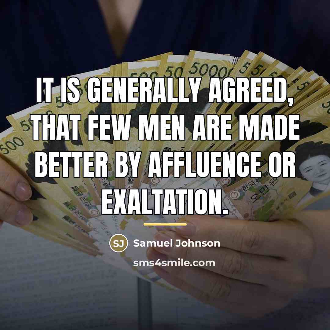 “It is generally agreed, that few men are made better…” quote by Samuel Johnson