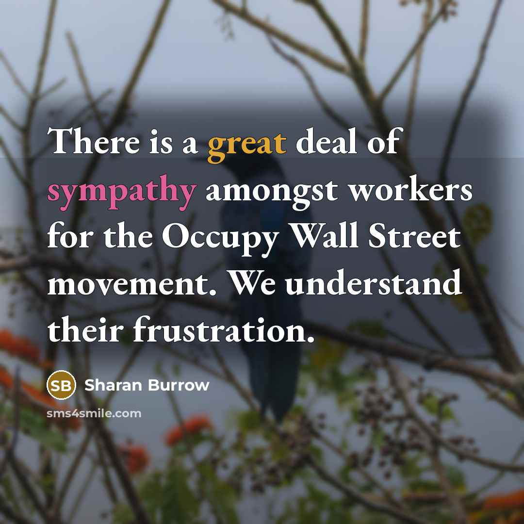 “There is a great deal of sympathy amongst workers for…” quote by Sharan Burrow