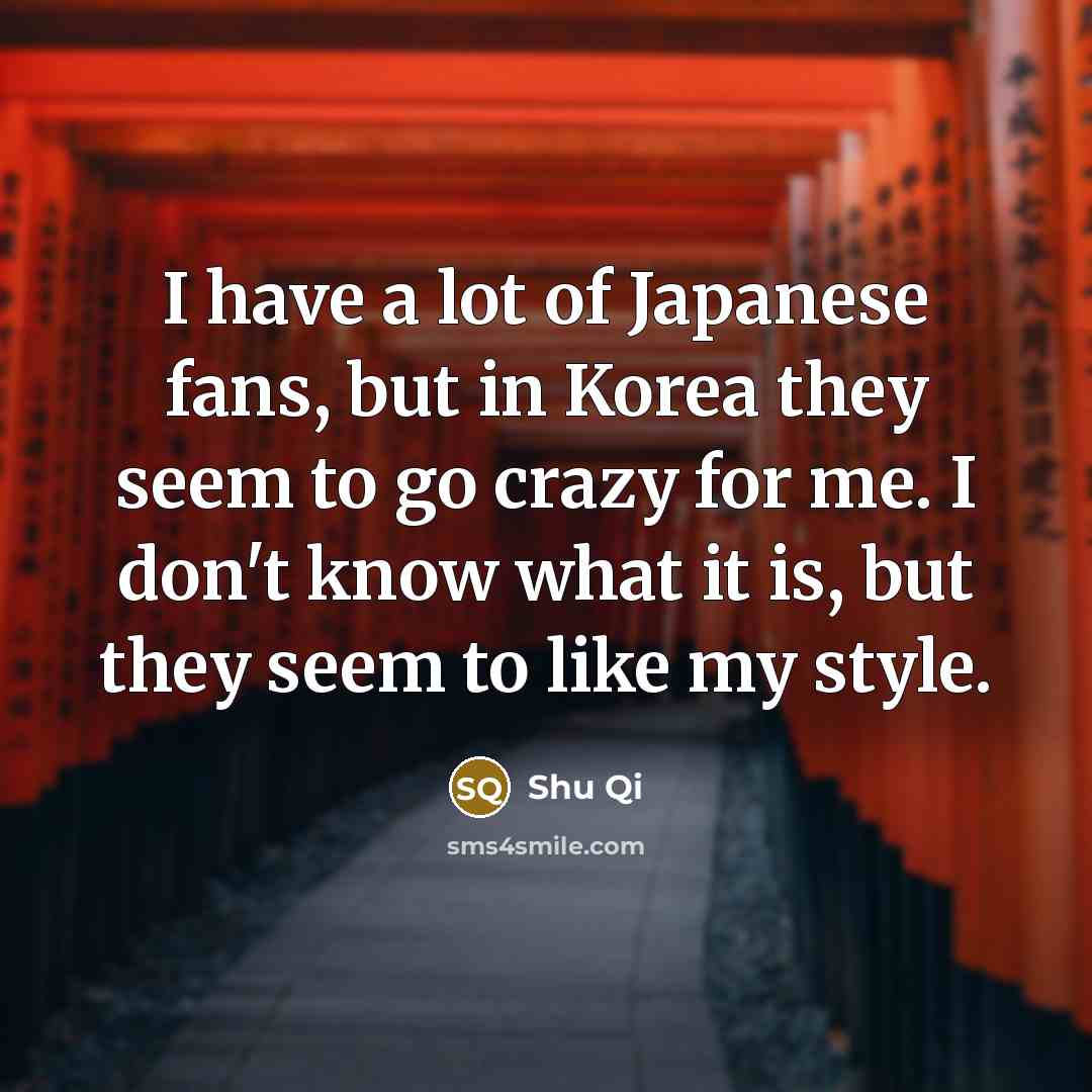 “I have a lot of Japanese fans, but in Korea…” quote by Shu Qi