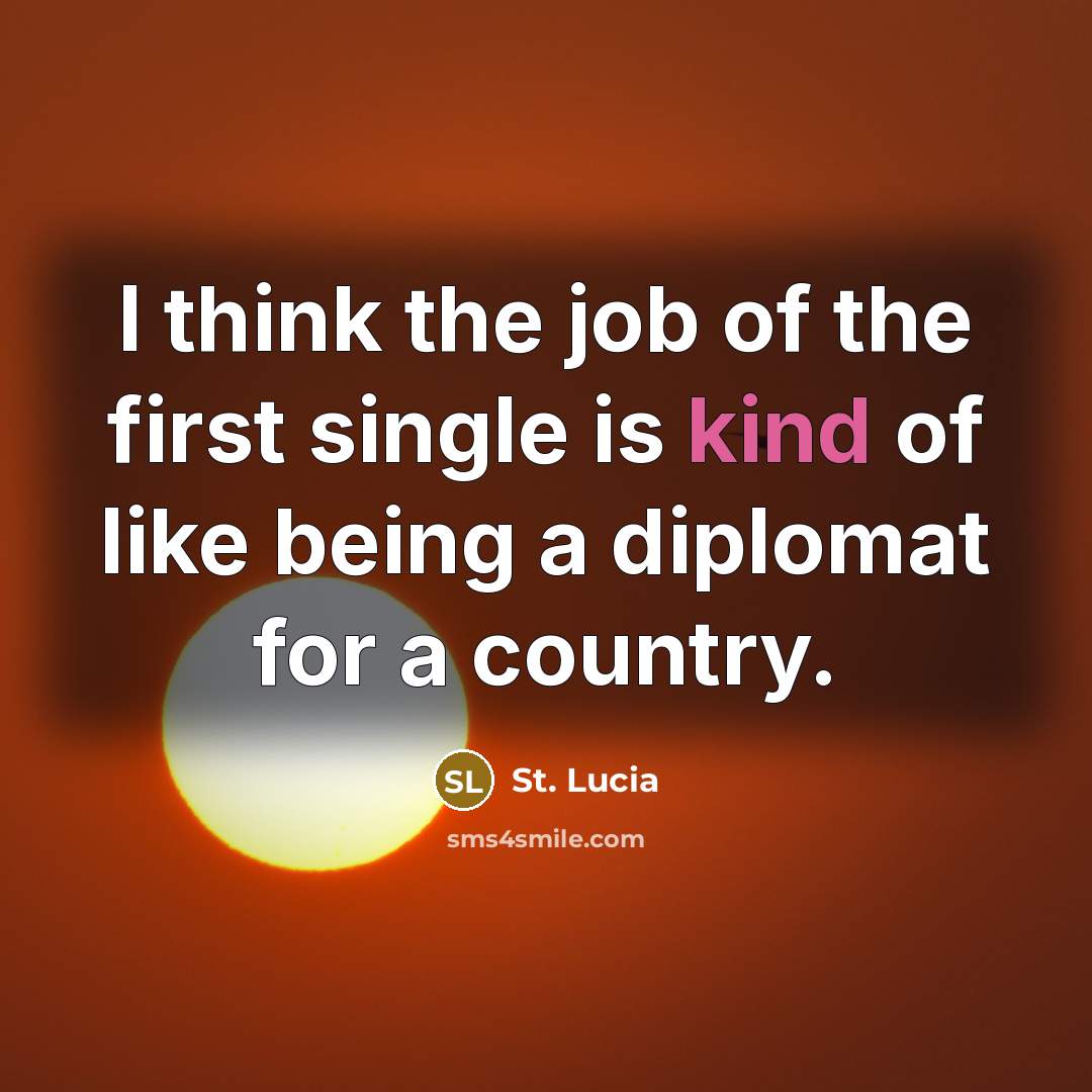 “I think the job of the first single is kind…” quote by St. Lucia