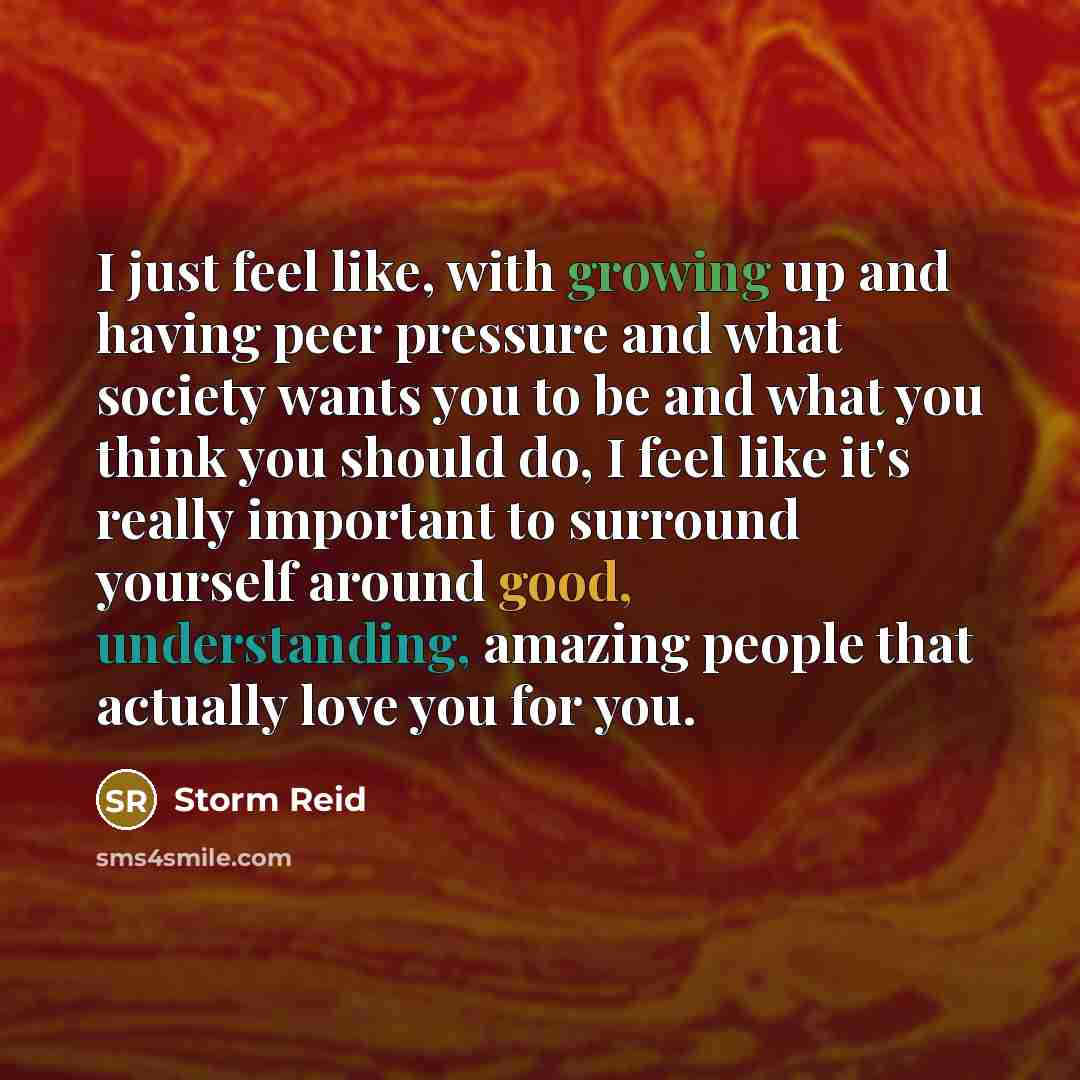 “I just feel like, with growing up and having peer…” quote by Storm Reid