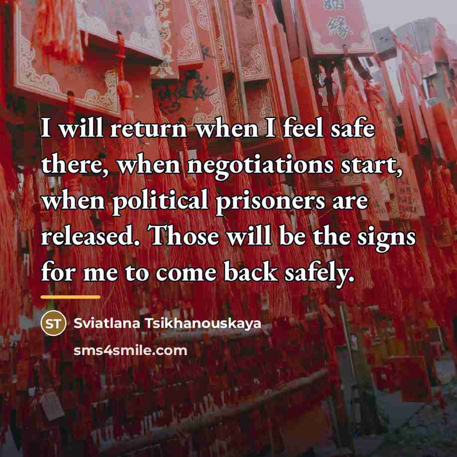 “I will return when I feel safe there, when negotiations…” quote by Sviatlana Tsikhanouskaya