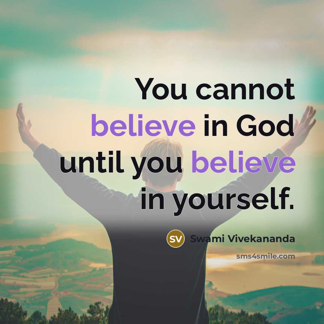 “You cannot believe in God until you believe in yourself.…” quote by Swami Vivekananda