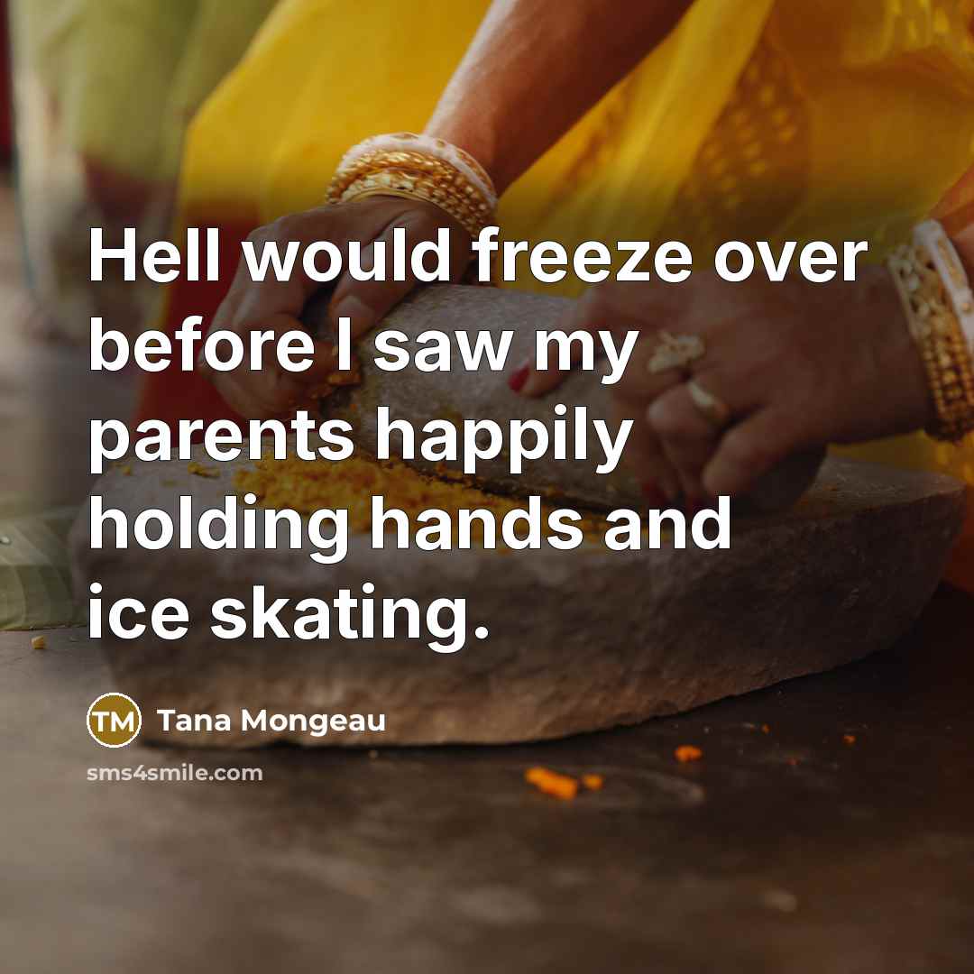 “Hell would freeze over before I saw my parents happily…” quote by Tana Mongeau