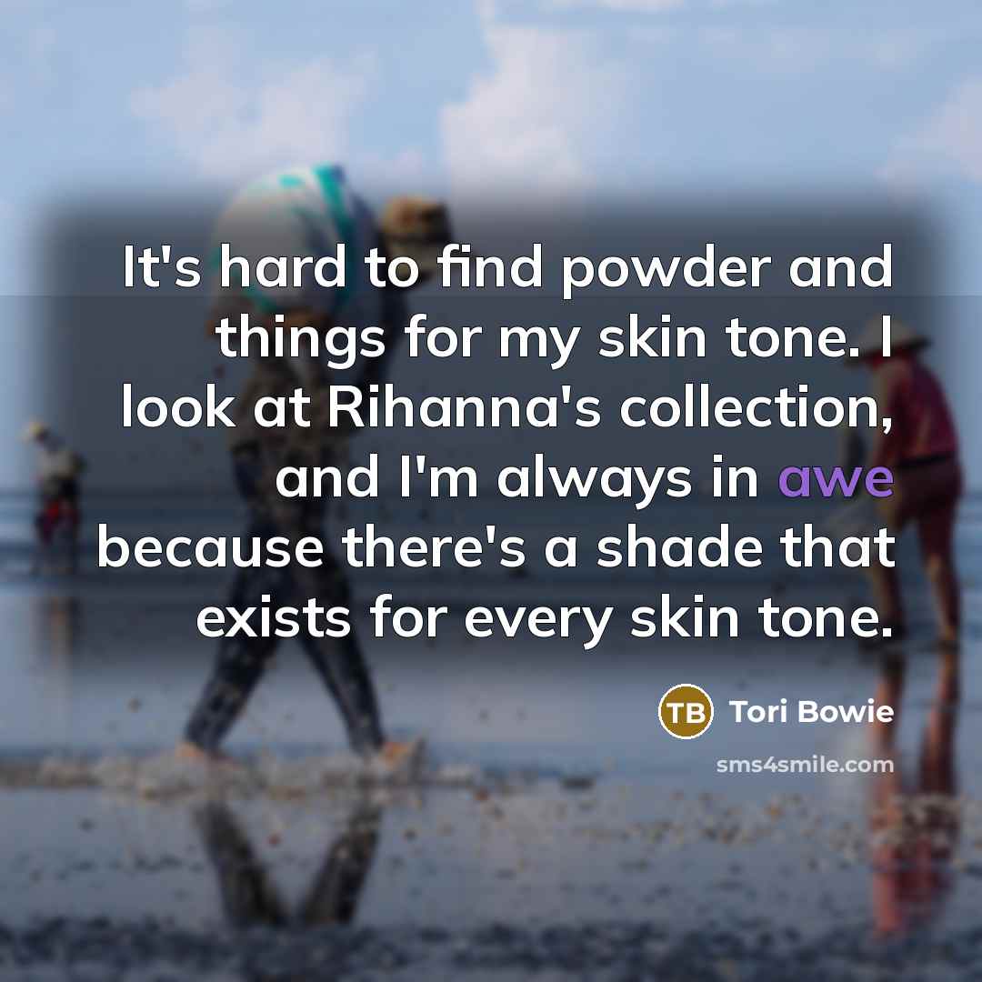“It's hard to find powder and things for my skin…” quote by Tori Bowie