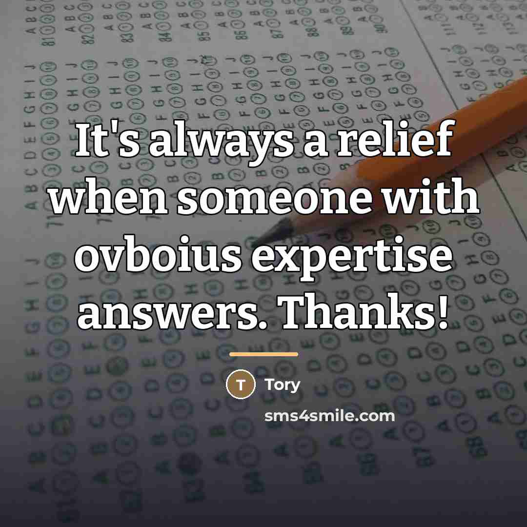 “It's always a relief when someone with ovboius expertise answers.…” quote by Tory