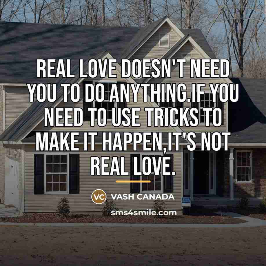 “Real love doesn't need you to do anything.If you need…” quote by VASH CANADA