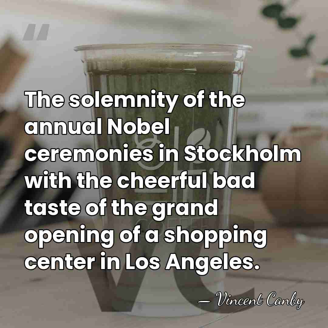 The solemnity of the annual Nobel ceremonies in Stockholm with the cheerful&hellip; - Vincent Canby