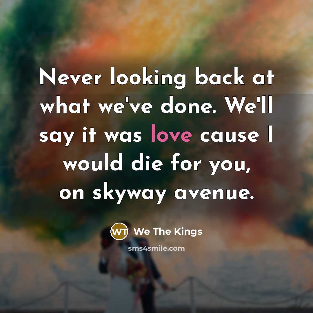 “Never looking back at what we've done. We'll say it…” quote by We The Kings