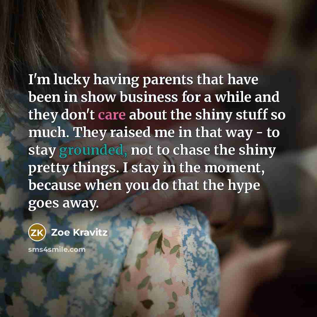 “I'm lucky having parents that have been in show business…” quote by Zoe Kravitz