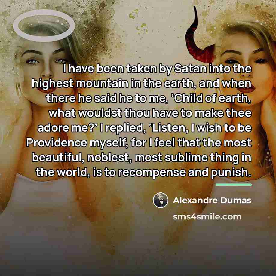 “I have been taken by Satan into the highest mountain…” quote by Alexandre Dumas