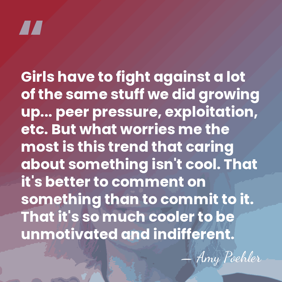 Girls have to fight against a lot of the same stuff we&hellip; - Amy Poehler