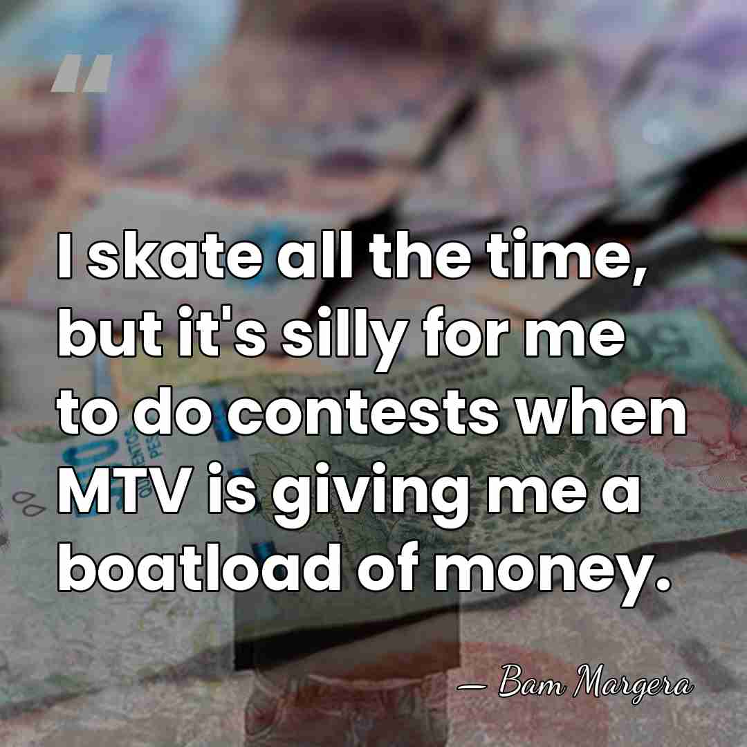 I skate all the time, but it's silly for me to do&hellip; - Bam Margera