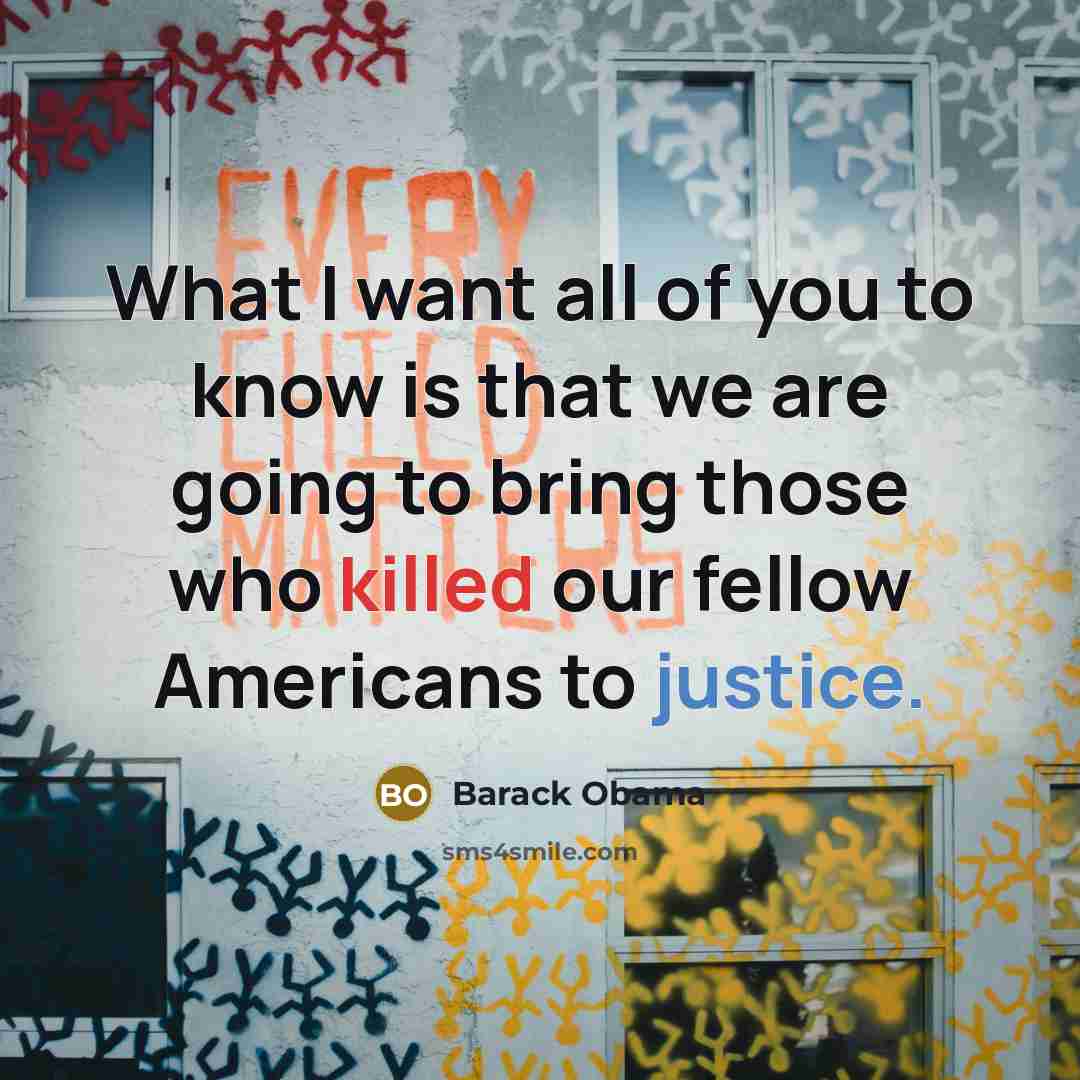 “What I want all of you to know is that…” quote by Barack Obama
