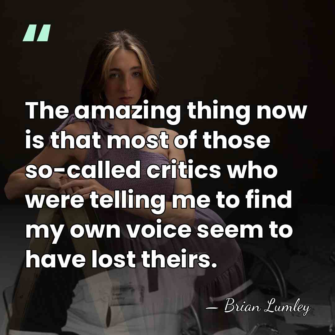 The amazing thing now is that most of those so-called critics who&hellip; - Brian Lumley