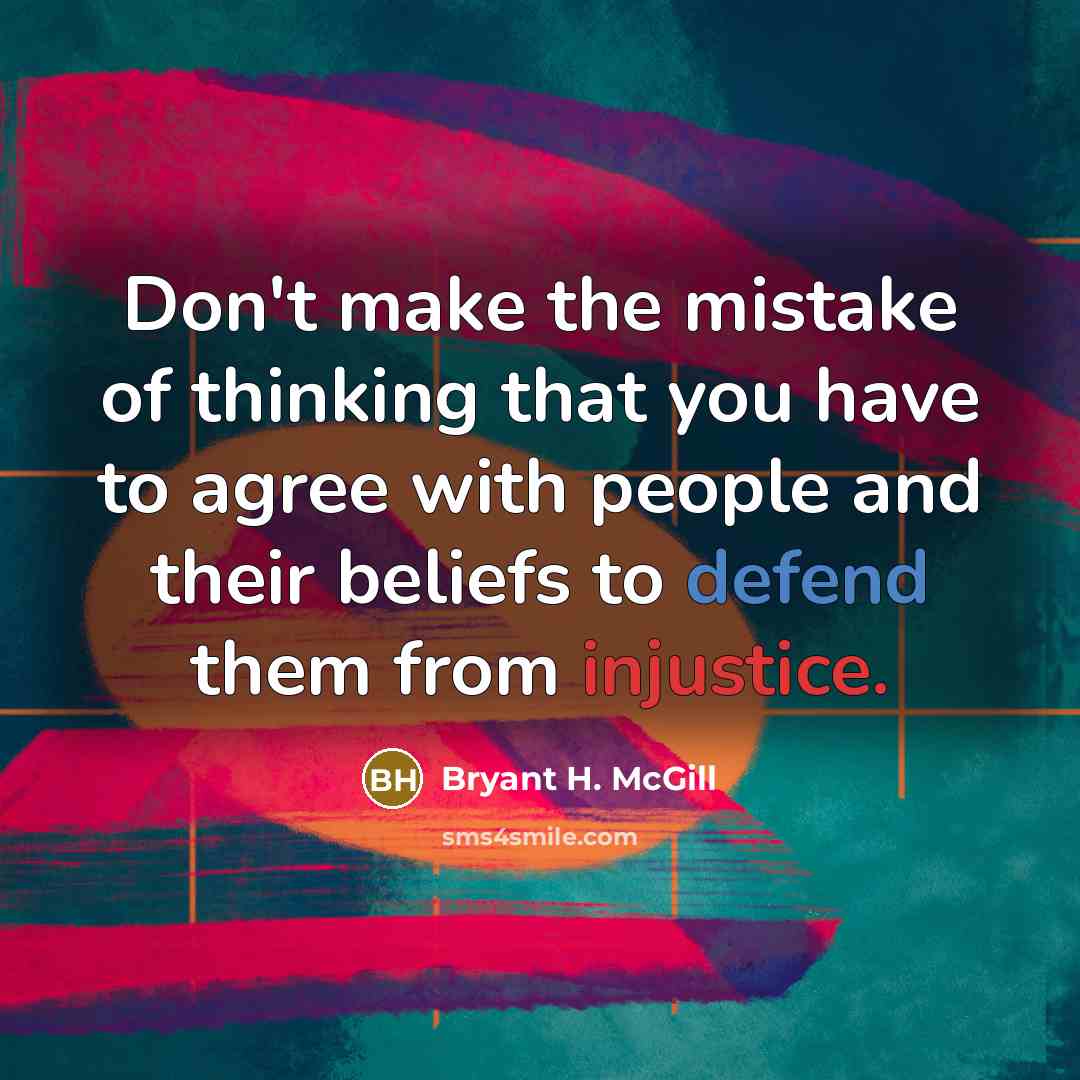 “Don't make the mistake of thinking that you have to…” quote by Bryant H. McGill