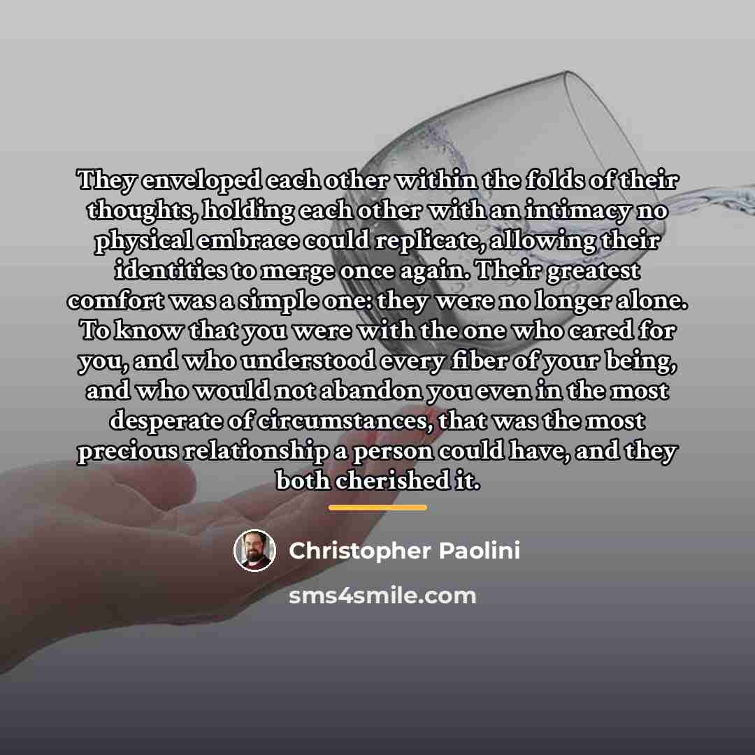 “They enveloped each other within the folds of their thoughts,…” quote by Christopher Paolini