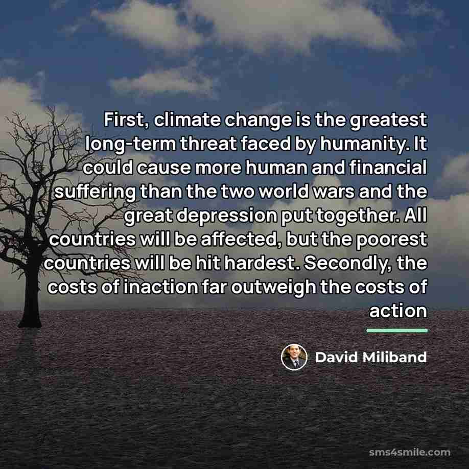 “First, climate change is the greatest long-term threat faced by…” quote by David Miliband