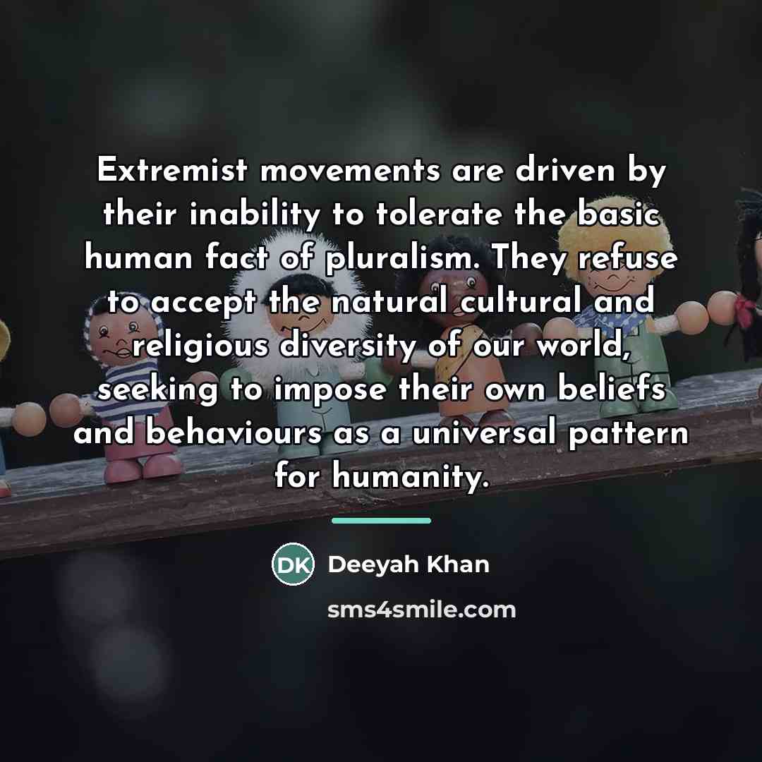 “Extremist movements are driven by their inability to tolerate the…” quote by Deeyah Khan