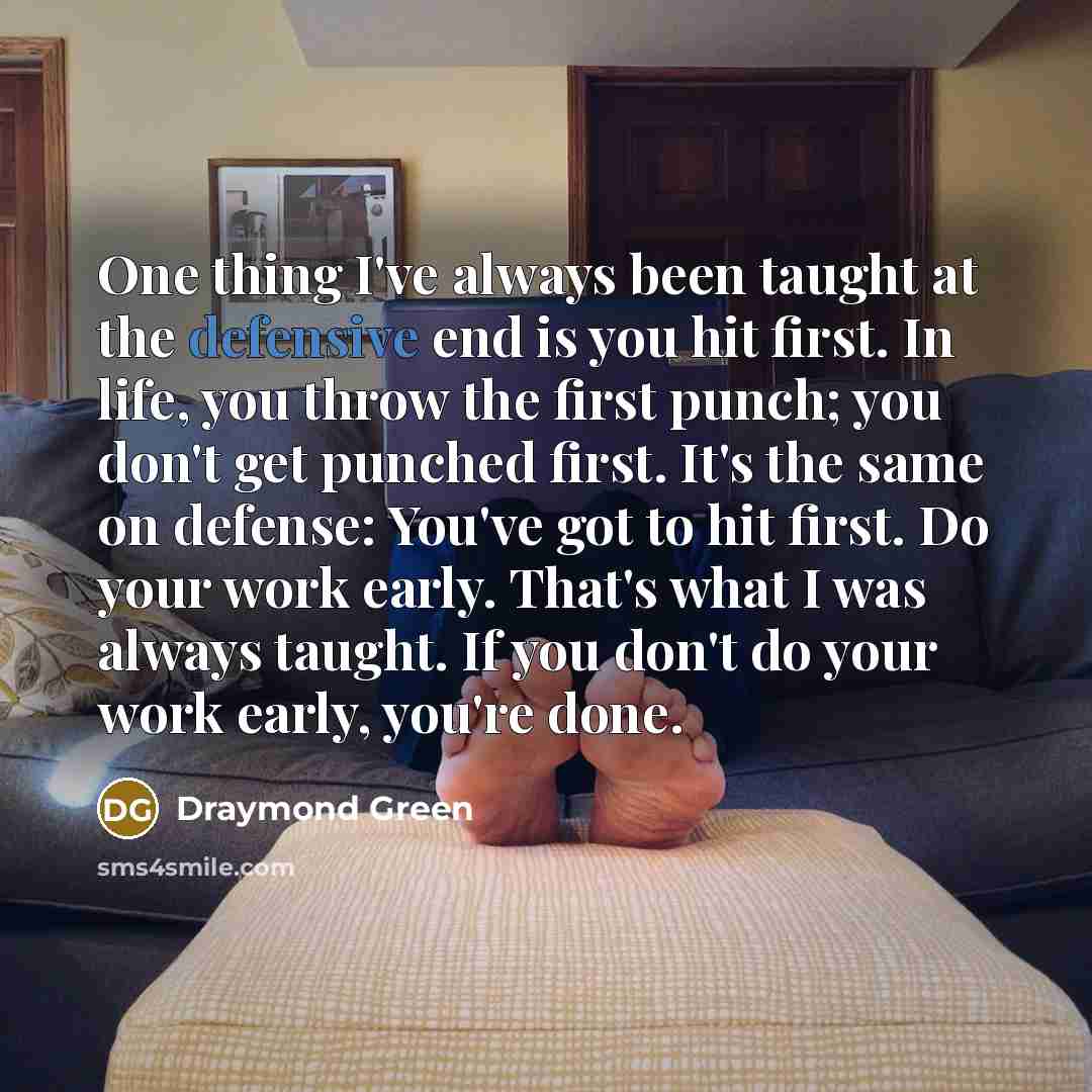 “One thing I've always been taught at the defensive end…” quote by Draymond Green