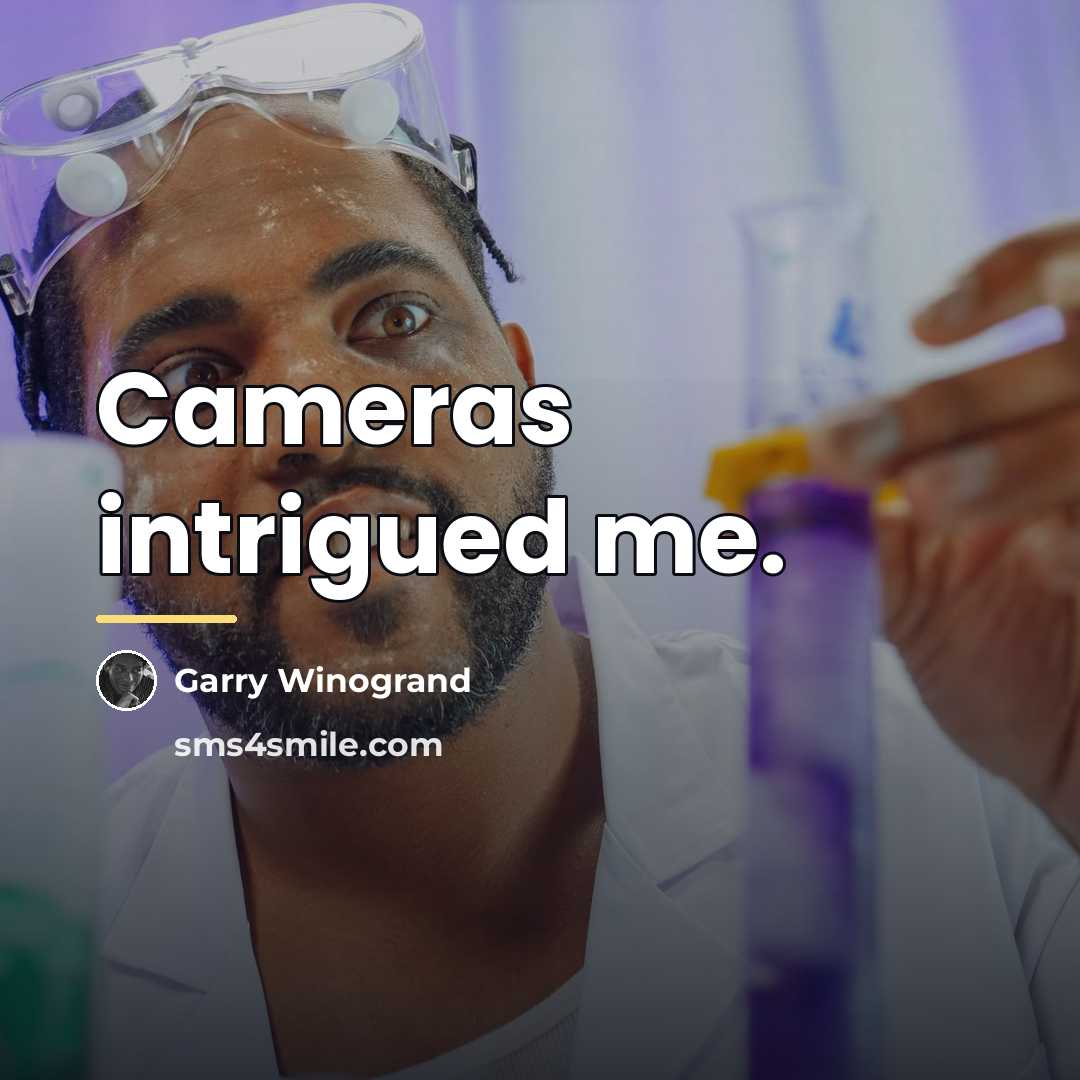 “Cameras intrigued me.…” quote by Garry Winogrand