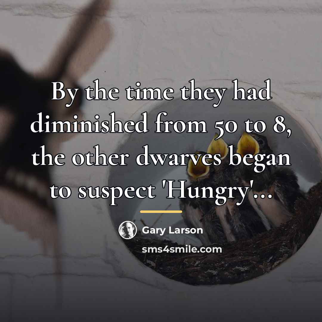 “By the time they had diminished from 50 to 8,…” quote by Gary Larson