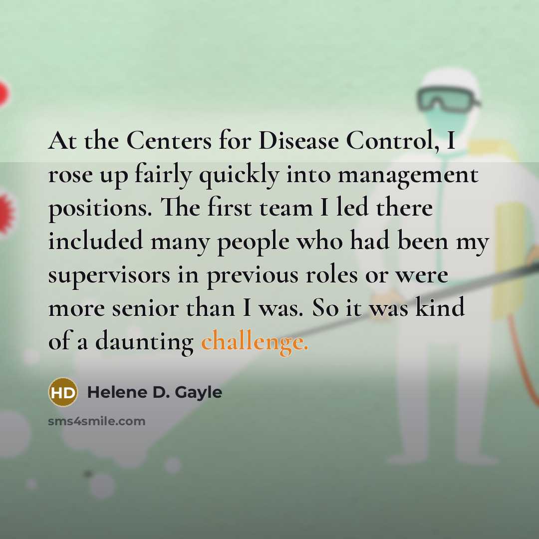 “At the Centers for Disease Control, I rose up fairly…” quote by Helene D. Gayle
