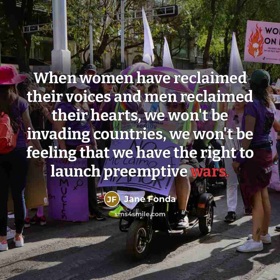 “When women have reclaimed their voices and men reclaimed their…” quote by Jane Fonda