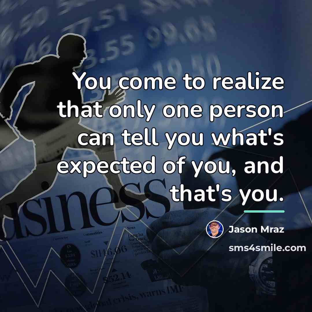 “You come to realize that only one person can tell…” quote by Jason Mraz