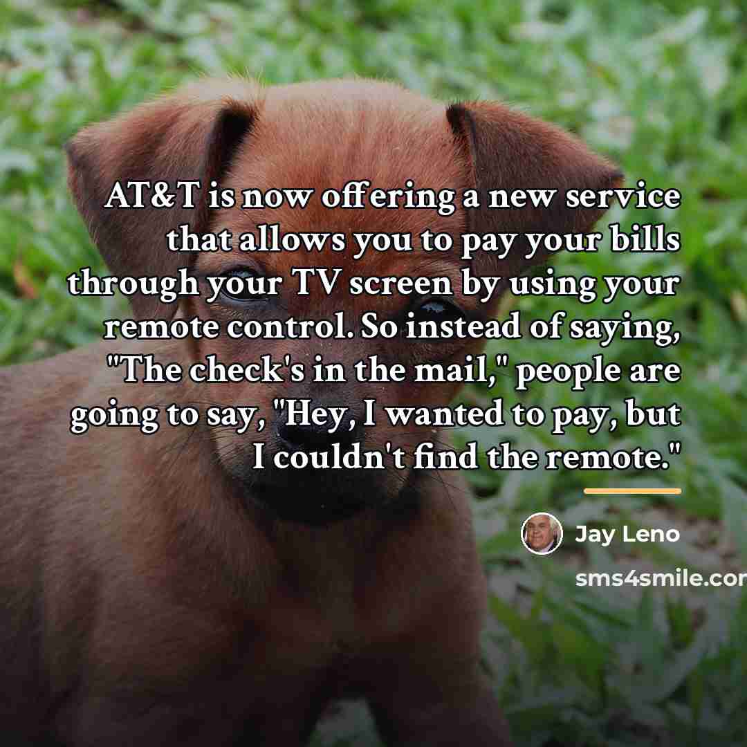 “AT&T is now offering a new service that allows you…” quote by Jay Leno