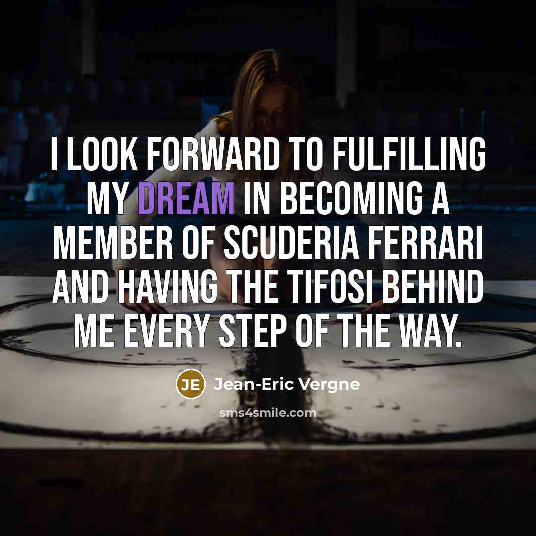 “I look forward to fulfilling my dream in becoming a…” quote by Jean-Eric Vergne