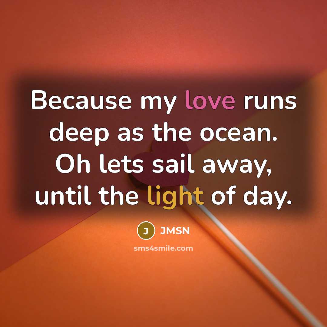 “Because my love runs deep as the ocean. Oh lets…” quote by JMSN