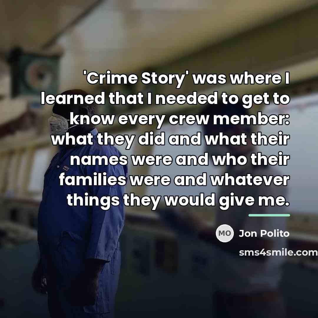 “'Crime Story' was where I learned that I needed to…” quote by Jon Polito