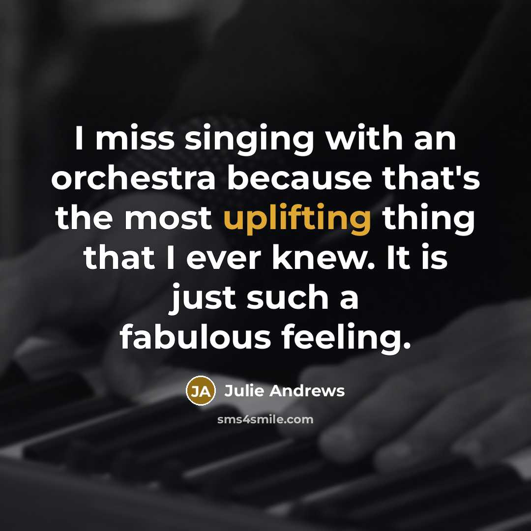 “I miss singing with an orchestra because that's the most…” quote by Julie Andrews