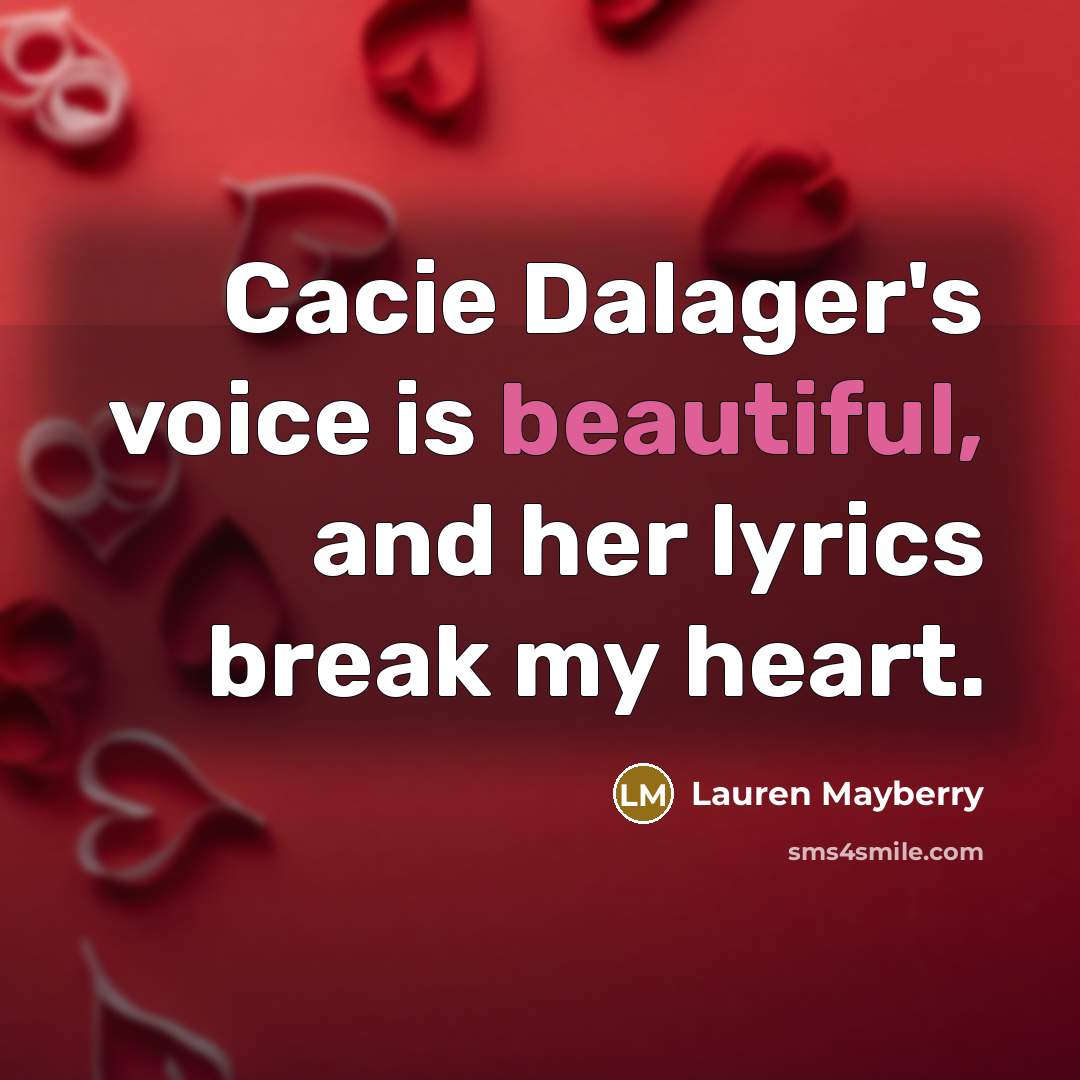 “Cacie Dalager's voice is beautiful, and her lyrics break my…” quote by Lauren Mayberry