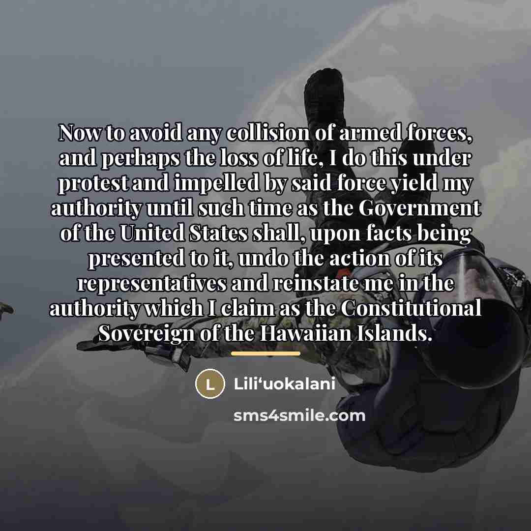 “Now to avoid any collision of armed forces, and perhaps…” quote by Liliʻuokalani