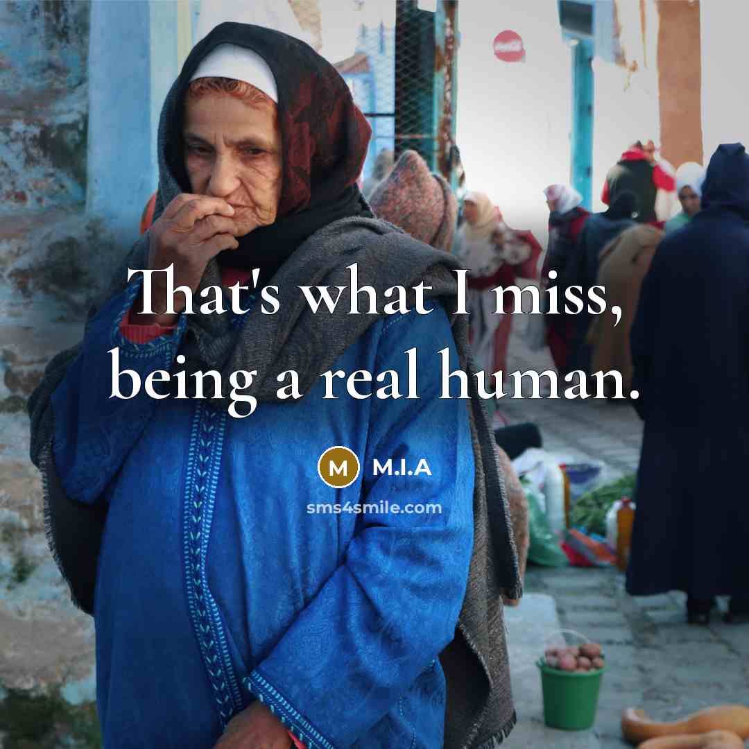 “That's what I miss, being a real human.…” quote by M.I.A