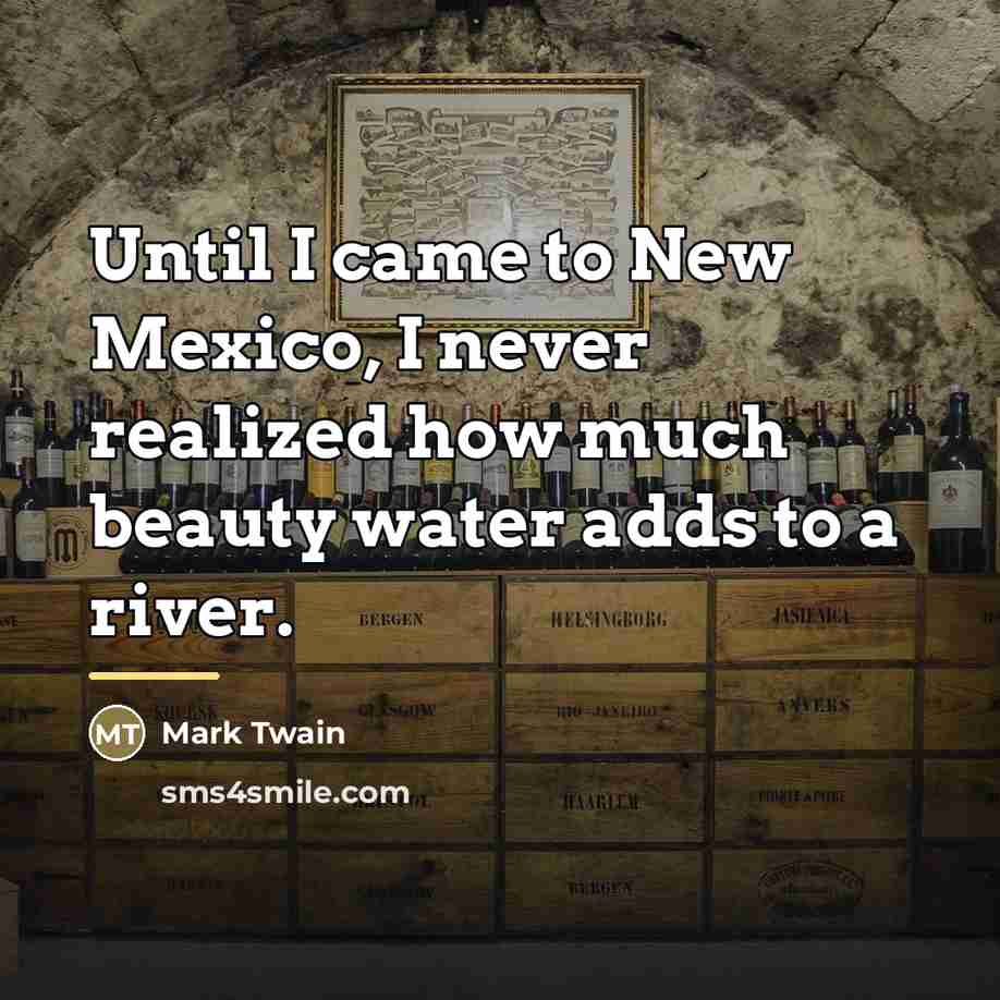 “Until I came to New Mexico, I never realized how…” quote by Mark Twain